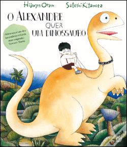 O Alexandre quer um dinossauro