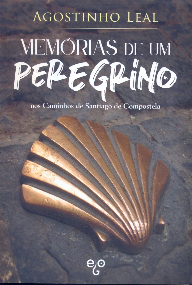 Memórias de um peregrino: nos caminhos de Santiago de Compostela