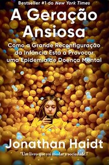 A geração ansiosa, de Jonathan Haidt
