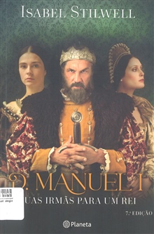 D. Manuel I: duas irmãs para um rei, de Isabel Stilwell