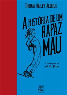 A história de um rapaz mau, de Thomas Bailey Aldrich