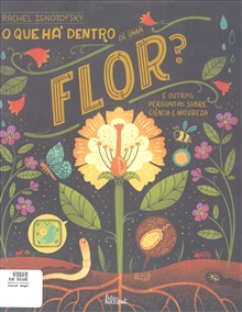 O que há dentro de uma flor?, de Rachel Ignotofsky