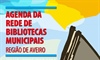 Agenda da Rede de Bibliotecas Municipais da Região de Aveiro